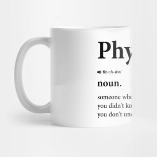Funny Physicist Definition - Physics And Science Enthusiast Design Mug